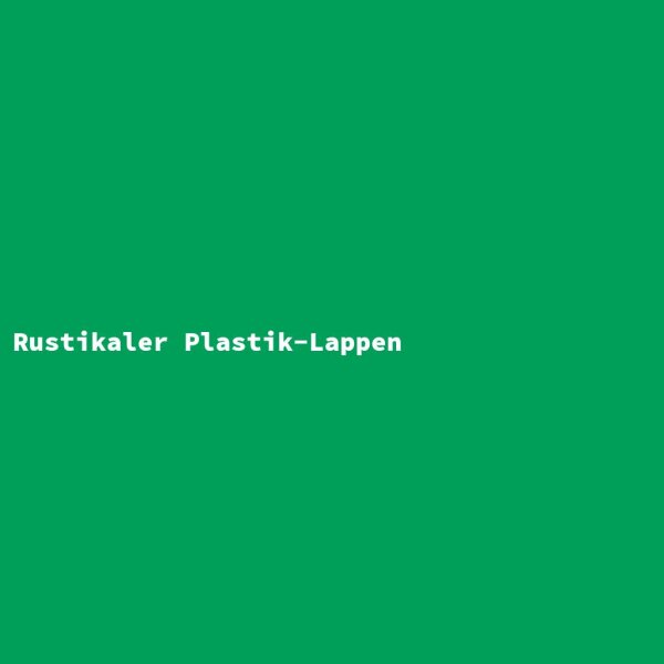 Rustikaler Plastik-Lappen